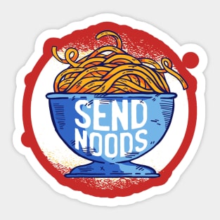 Send Noods Funny Quote - Foodie Lover Sticker